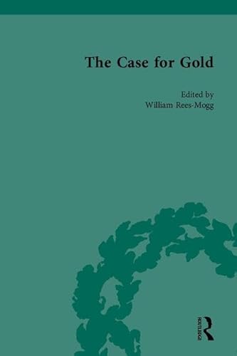 9781851967575: The Case for Gold: Edited by William Rees-Mogg