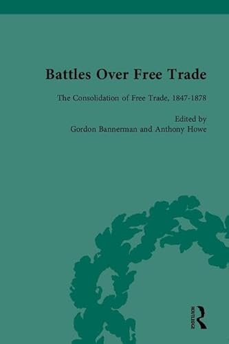 9781851969357: Battles Over Free Trade: Anglo-American Experiences with International Trade, 1776-2006