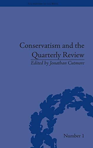 Imagen de archivo de Conservatism and the Quarterly Review: A Critical Analysis (The History of the Book) a la venta por Chiron Media