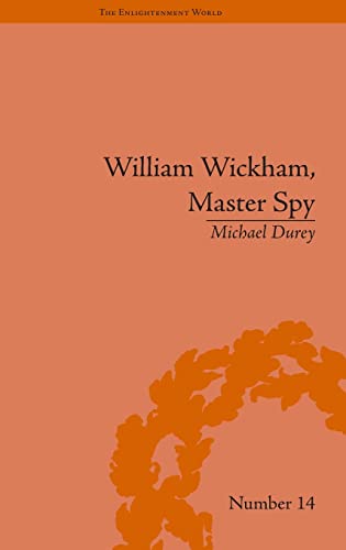 9781851969838: William Wickham, Master Spy: The Secret War Against the French Revolution (The Enlightenment World)