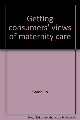 9781851974115: Getting consumers' views of maternity care