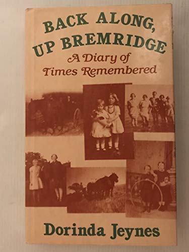 Back Along, Up Bremridge: A Diary of Times Remembered