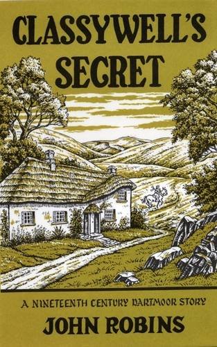 Beispielbild fr Classywell's Secret: A Nineteenth Century Dartmoor Story zum Verkauf von MusicMagpie