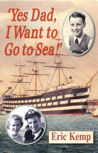 Stock image for Yes Dad, I Want to Go to Sea for sale by Reuseabook