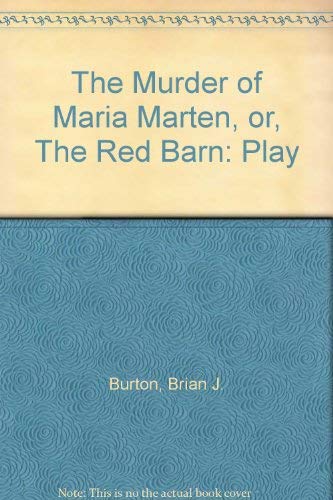 Stock image for The Murder of Maria Marten, or, The Red Barn: Play for sale by GOMEDIA