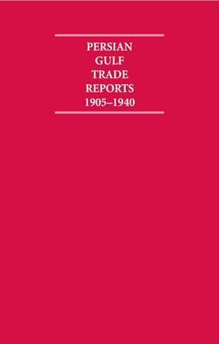 9781852070502: The Persian Gulf Trade Reports 1905–1940 8 Volume Hardback Set