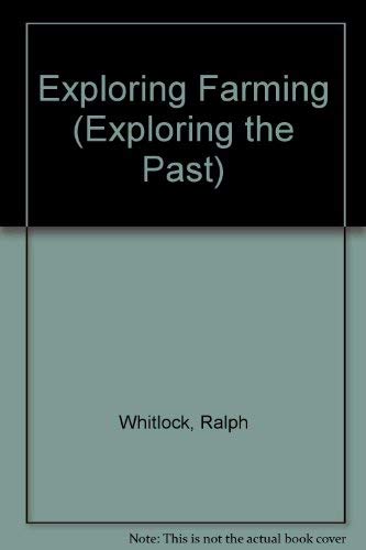 Beispielbild fr Exploring Farming (Exploring the Past) zum Verkauf von madelyns books