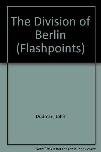 Stock image for The Division of Berlin (Flashpoints) for sale by Kennys Bookstore