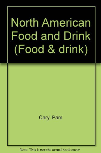 North American Food and Drink (Food & Drink) (9781852100278) by Cary, Pam