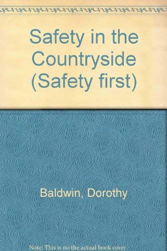 Safety in the Countryside (Safety First) (9781852100841) by Baldwin, Dorothy; Lister, Claire