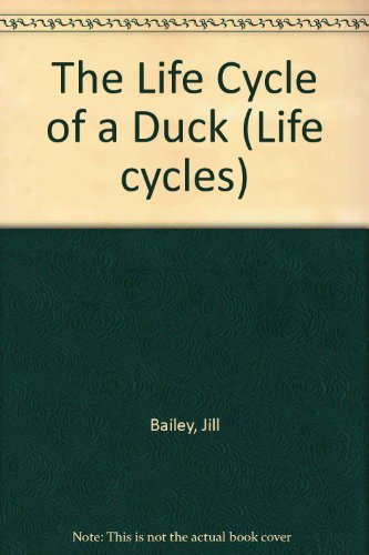 Imagen de archivo de The Life Cycle Of A Duck (Life cycles) a la venta por AwesomeBooks