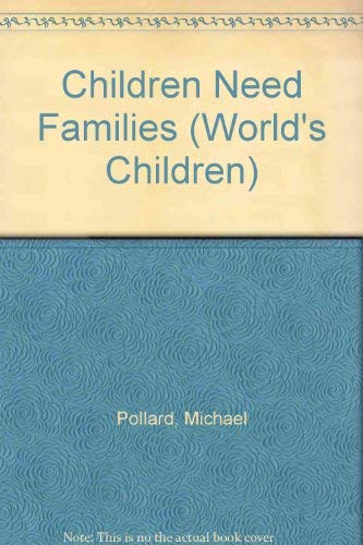 Beispielbild fr Children Need Families zum Verkauf von Better World Books