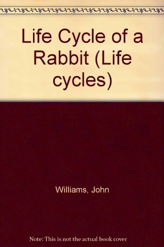 Stock image for The Life Cycle Of A Rabbit (Life Cycles) for sale by AwesomeBooks
