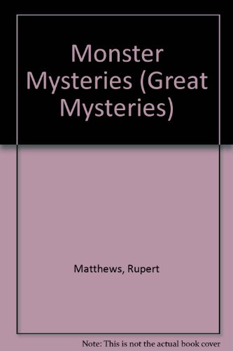Monster Mysteries (Great Mysteries) (9781852103545) by Rupert Matthews