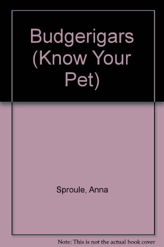 Beispielbild fr Budgerigars (Know Your Pet) zum Verkauf von AwesomeBooks