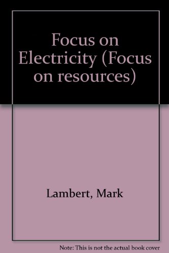 Beispielbild fr Focus On Electricity (Focus on resources) zum Verkauf von AwesomeBooks