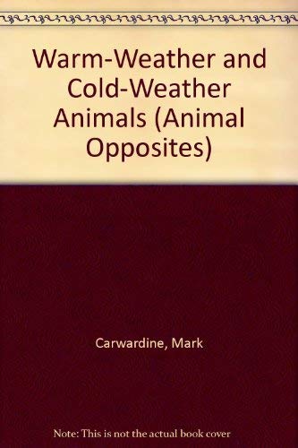 Warm Weather And Cold Weather Animals (Animal Opposites) - Mark