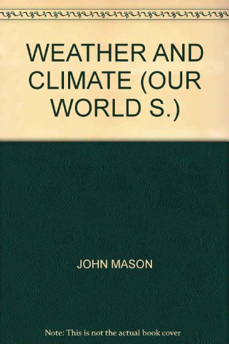 9781852104733: Weather And Climate (Our World)