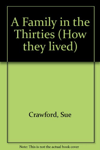 9781852106041: A Family in the Thirties (How They Lived)