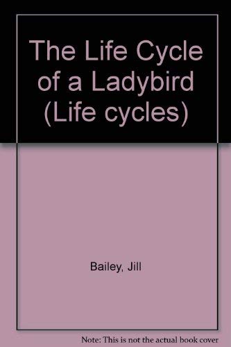 Imagen de archivo de The Life Cycle of a Ladybird (Life Cycles) a la venta por MusicMagpie