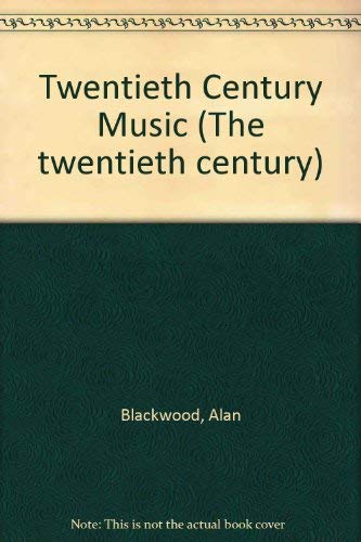 Twentieth Century Music (The Twentieth Century) - Blackwood,Alan