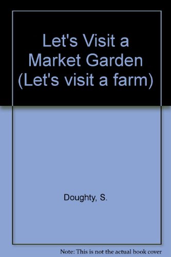Let's Visit a Market Garden (Let's Visit a Farm) (9781852107512) by [???]