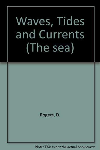 Beispielbild fr "Waves, Tides And Currents"" (The sea) zum Verkauf von AwesomeBooks