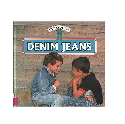 Stock image for Denim Jeans (Our Clothes) for sale by WorldofBooks