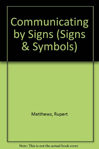 Signs and Symbols: Communicating by Signs (Signs and Symbols) (Signs & Symbols) (9781852108878) by Rupert Matthews