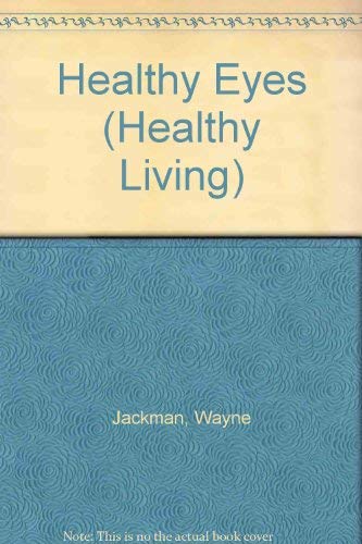Stock image for Healthy Eyes (Healthy Living) for sale by AwesomeBooks