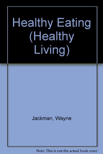 Stock image for Healthy Eating (Healthy Living) for sale by AwesomeBooks