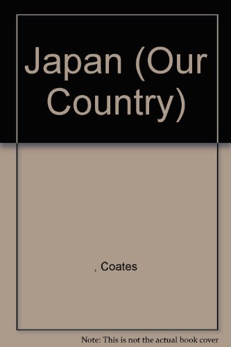Our Country: Japan (Our Country) (9781852109455) by Coates, Brian; Holmes, Jimmy