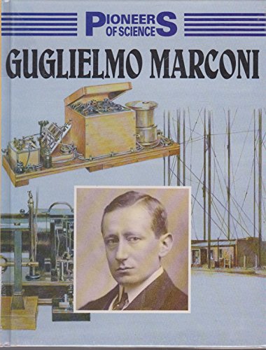 9781852109578: Pioneers of Science: Gugliemo Marconi