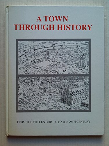 Imagen de archivo de A Town Through History a la venta por WorldofBooks