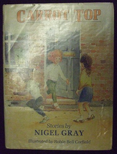 Carrot Top (9781852130541) by Gray, Nigel; Corfield, Robin Bell