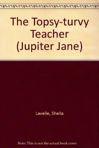 Stock image for The Topsy-turvy Teacher (Jupiter Jane) for sale by Bahamut Media