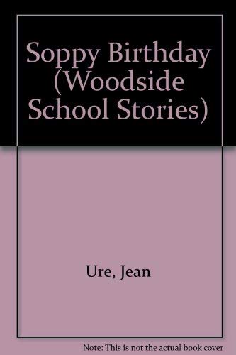 Beispielbild fr Soppy Birthday (Woodside School Stories) zum Verkauf von AwesomeBooks