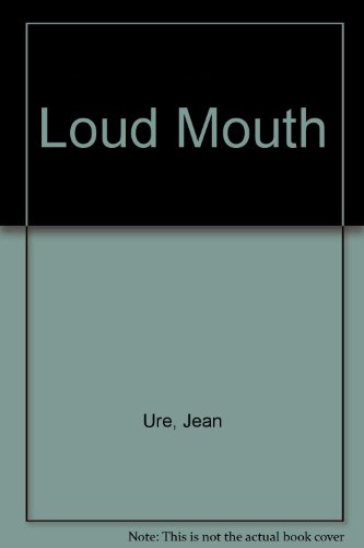 Loud Mouth (9781852130862) by Ure, Jean; Willey, Lynne