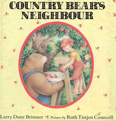 Country Bear's Neighbour (9781852131227) by Brimner, Larry Dane; Councell, Ruth Tietjen