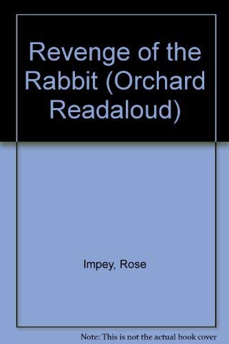 The Revenge of the Rabbit (Orchard Readaloud) (9781852132330) by Impey, Rose; Amstutz, Andre