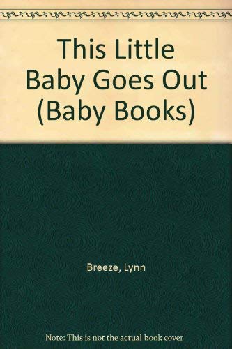 Stock image for This Little Baby Goes Out (Baby Books) for sale by WeBuyBooks