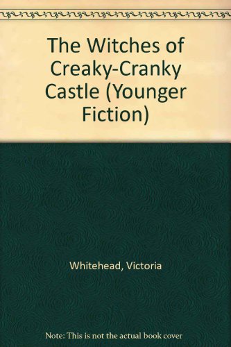 Stock image for The Witches of Creaky-Cranky Castle (Younger Fiction S.) for sale by AwesomeBooks