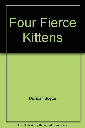 Four Fierce Kittens (9781852133092) by Dunbar, Joyce; Slotover, Jill; Wood, Jakki