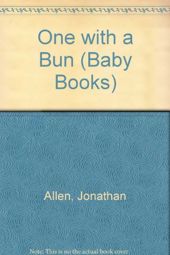 One with a Bun (Baby Books) (9781852133795) by Allen, Jonathan; Dow, Francesca