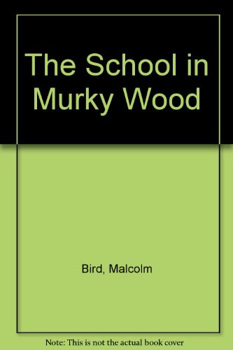 The School in Murky Wood (9781852134495) by Malcolm Bird