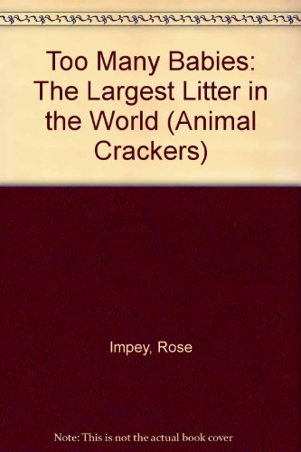 9781852134518: Too Many Babies: The Largest Litter in the World (Animal Crackers)