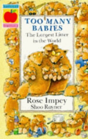 Too Many Babies: The Largest Litter in the World (Beginner Fiction Paperbacks) (Animal Crackers) (9781852134525) by Rose Impey; Shoo Rayner