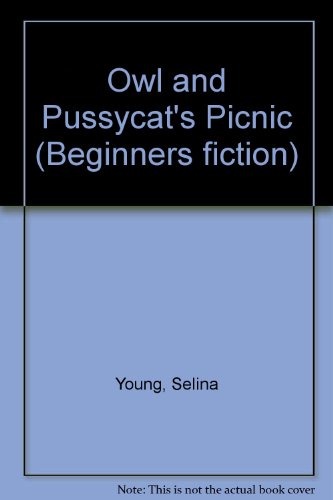 Owl and Pussycat's Picnic (Beginners Fiction) (9781852134761) by Young, Selina