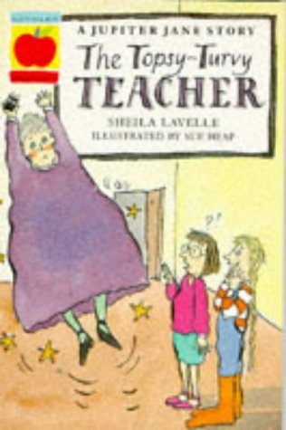 The Topsy-turvy Teacher (Younger Fiction Paperbacks) (9781852135171) by Lavelle, Sheila; Heap, Sue