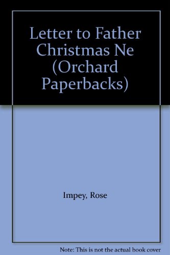 A Letter to Father Christmas (Orchard Paperbacks) (9781852135683) by Rose Impey